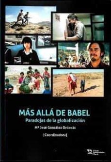 M†s all† de Babel. Paradojas de la globalizaci¢n M†s all† de Babel. Paradojas de la globalizaci¢n